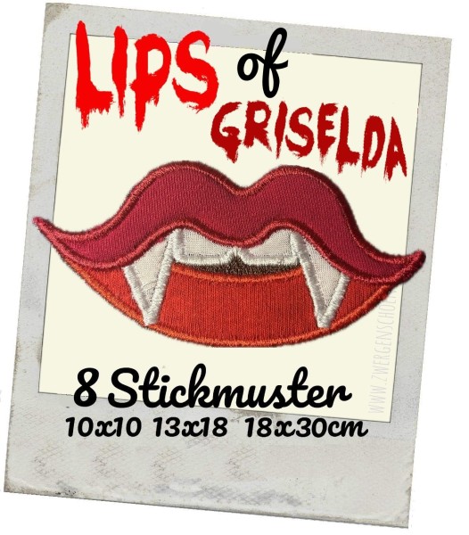 ♥LIPS of GRISELDA♥ Stickmuster GRUSELSCHÖN Embroidery LIPPE 10x10 13x18 20x30cm