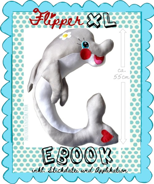 ♥FLIPPER XL♥ eBOOK inkl. Stickdatei 10x10cm +APPLIkation Deko-DELFIN