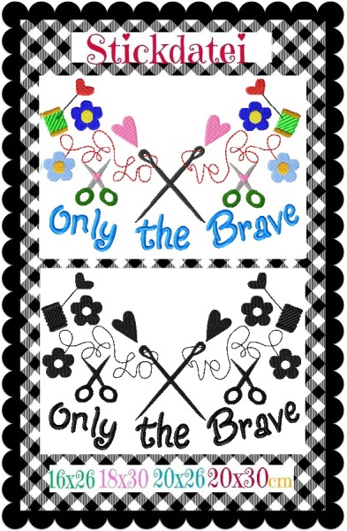 ♥ONLY the BRAVE♥ Stickmuster ORNAMENT Einzelmotiv 16x26 18x30 20x26 20x30cm