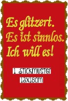 ♥Es glitzert. Es ist sinnlos. Ich will es♥ STICKMUSTER 1€-SPARbie 13x18cm ♥Es glitzert. Es ist sinnlos. Ich will es♥ STICKMUSTER 1€-SPARbie 13x18cm